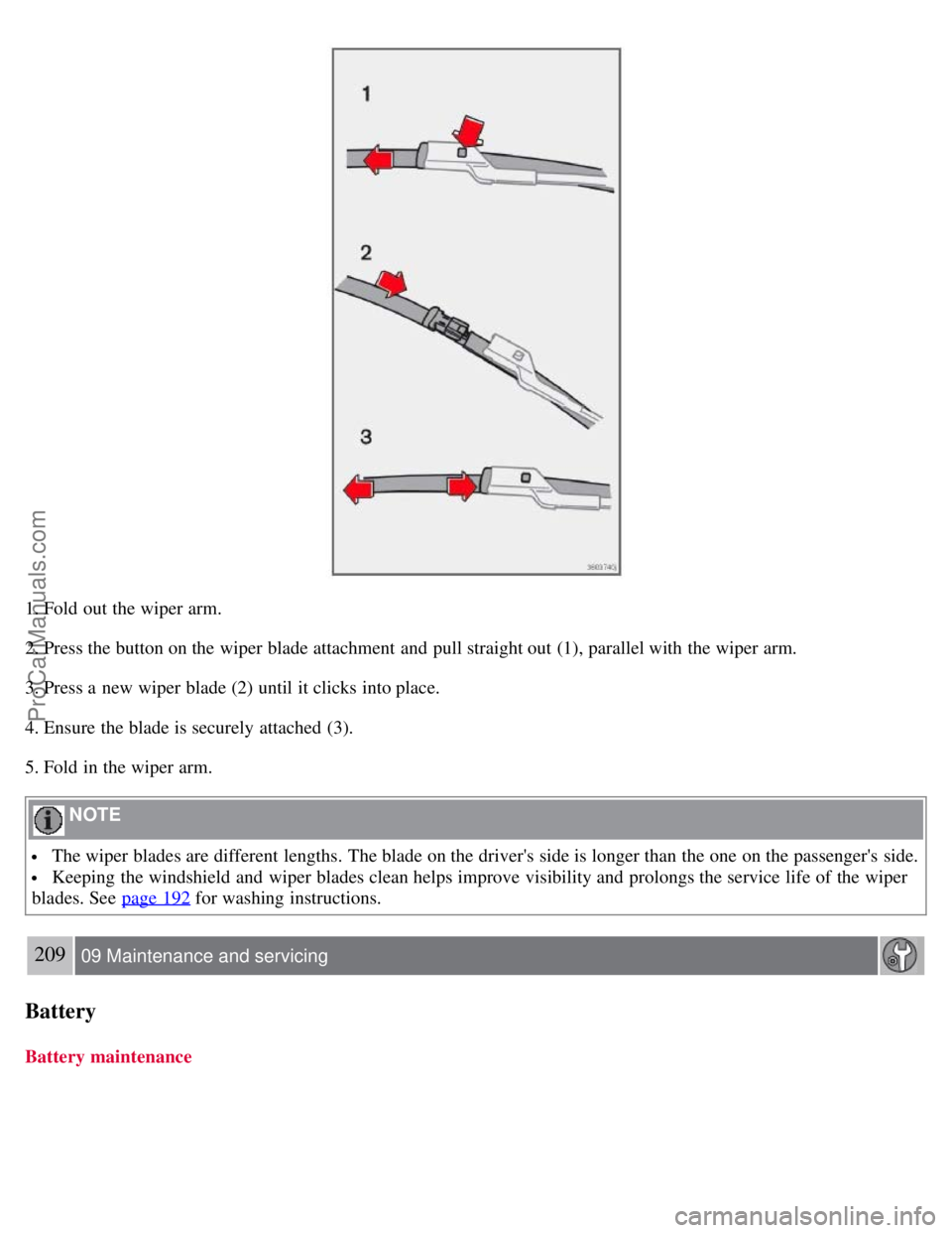 VOLVO S40 2008 Owners Manual 1. Fold out the wiper arm.
2. Press the button on the wiper blade attachment and pull straight out (1), parallel with the wiper arm.
3. Press a new wiper blade (2) until it clicks into place.
4. Ens VOLVO S40 2008 Owners Manual 1. Fold out the wiper arm.
2. Press the button on the wiper blade attachment and pull straight out (1), parallel with the wiper arm.
3. Press a new wiper blade (2) until it clicks into place.
4. Ens