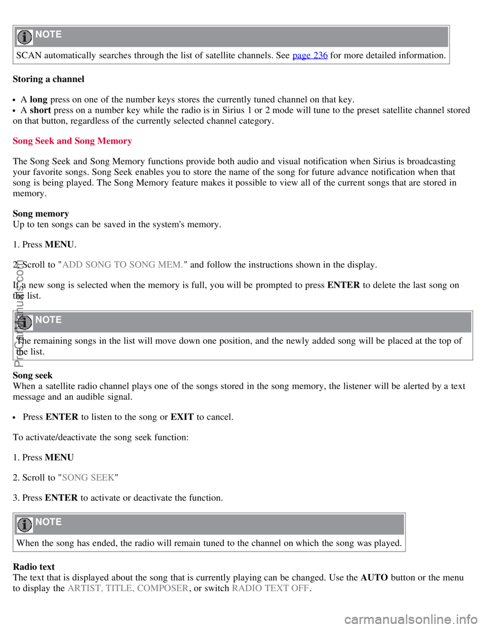 VOLVO S40 2008 Owners Manual NOTE
SCAN automatically searches through the list of satellite channels. See page 236
for more detailed information.
Storing a channel
A long press on one of the number keys stores the current VOLVO S40 2008 Owners Manual NOTE
SCAN automatically searches through the list of satellite channels. See page 236
for more detailed information.
Storing a channel
A long press on one of the number keys stores the current