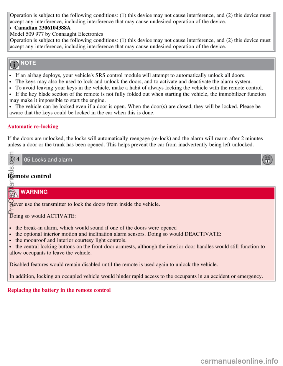 VOLVO S60 2008 Owners Manual Operation is subject to the following conditions: (1) this device may not cause interference, and (2) this device must
accept any interference, including interference that may cause undesired ope VOLVO S60 2008 Owners Manual Operation is subject to the following conditions: (1) this device may not cause interference, and (2) this device must
accept any interference, including interference that may cause undesired ope