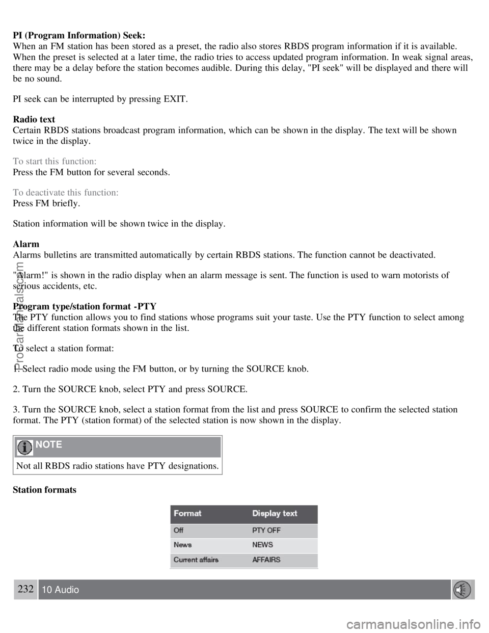 VOLVO S60 2008 Owners Manual PI (Program Information) Seek:
When an FM station has been stored as a preset, the radio also stores RBDS program information if it is available.
When the preset is selected at a later time, the VOLVO S60 2008 Owners Manual PI (Program Information) Seek:
When an FM station has been stored as a preset, the radio also stores RBDS program information if it is available.
When the preset is selected at a later time, the