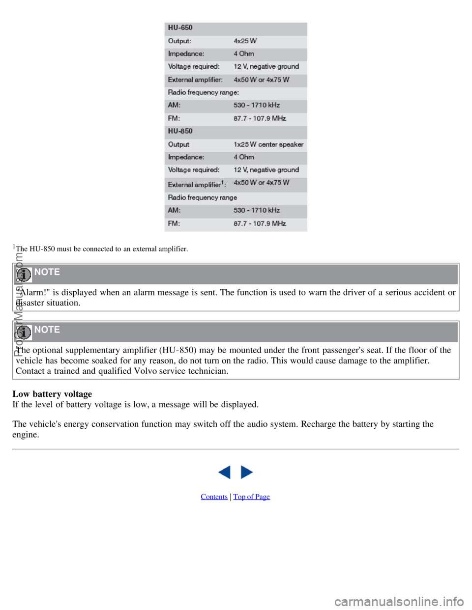 VOLVO S60 2008 Owners Manual 1The HU- 850 must be connected to an external amplifier.
NOTE
"Alarm!" is displayed when an alarm message is sent. The function is used to warn the driver of a serious accident or
disaster si VOLVO S60 2008 Owners Manual 1The HU- 850 must be connected to an external amplifier.
NOTE
"Alarm!" is displayed when an alarm message is sent. The function is used to warn the driver of a serious accident or
disaster si