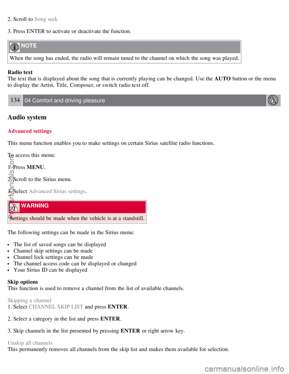 VOLVO S80 2007 Owners Manual 2. Scroll to Song seek
3. Press ENTER to activate or deactivate the function.
NOTE
When the song has ended, the radio will remain tuned to the channel on which the song was played.
Radio text
The t VOLVO S80 2007 Owners Manual 2. Scroll to Song seek
3. Press ENTER to activate or deactivate the function.
NOTE
When the song has ended, the radio will remain tuned to the channel on which the song was played.
Radio text
The t