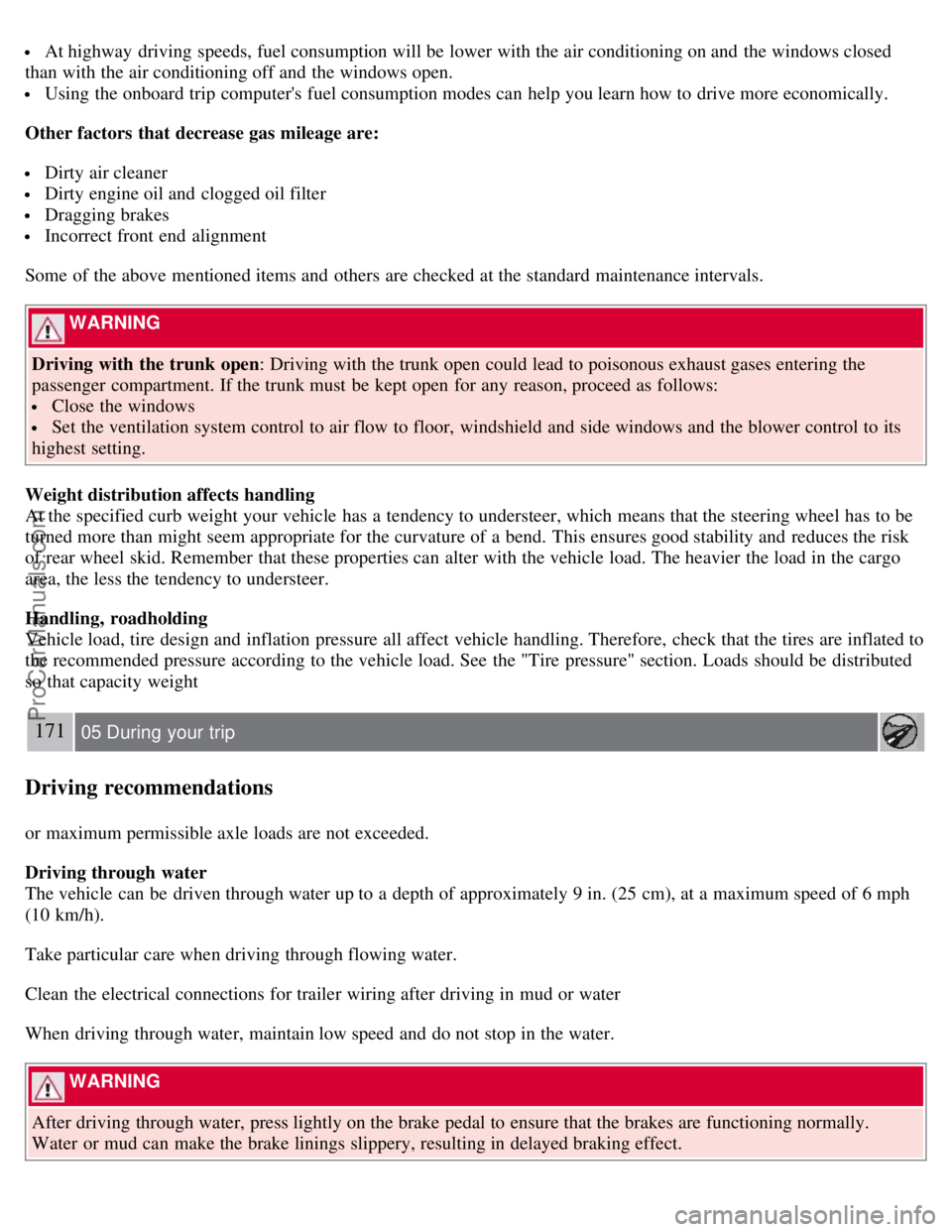 VOLVO S80 2007 Owners Manual At highway driving speeds, fuel consumption will be lower with the air conditioning on and the windows closed
than with the air conditioning off and the windows open.
Using the onboard trip comp VOLVO S80 2007 Owners Manual At highway driving speeds, fuel consumption will be lower with the air conditioning on and the windows closed
than with the air conditioning off and the windows open.
Using the onboard trip comp