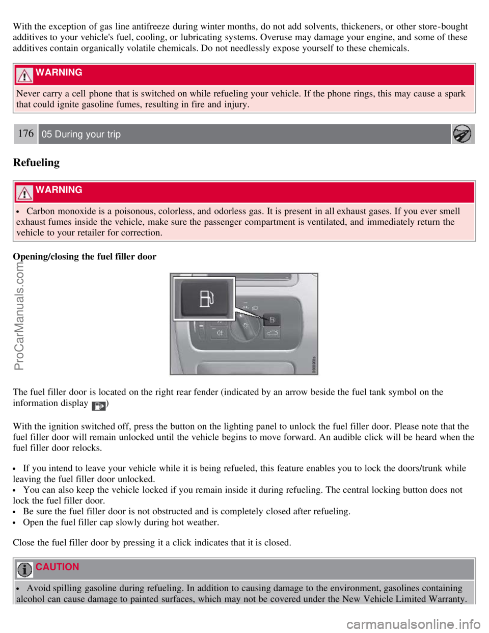 VOLVO S80 2007 Owners Manual With the exception of gas line antifreeze during winter months, do not add solvents, thickeners, or other store -bought
additives to your vehicles fuel, cooling, or lubricating systems. Overuse ma VOLVO S80 2007 Owners Manual With the exception of gas line antifreeze during winter months, do not add solvents, thickeners, or other store -bought
additives to your vehicles fuel, cooling, or lubricating systems. Overuse ma