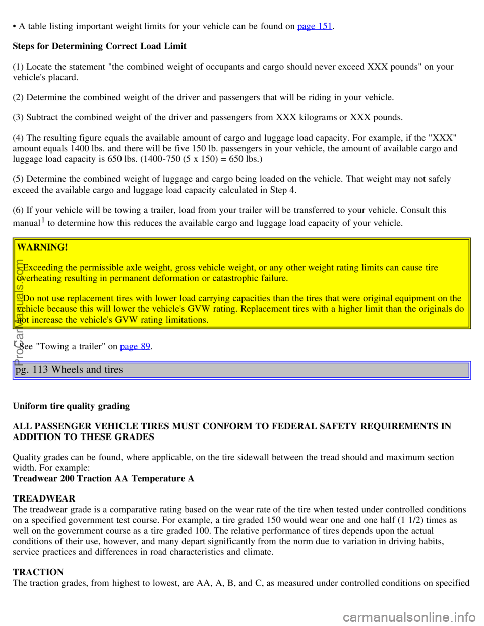 VOLVO S80 2006 Manual PDF • A table listing important weight limits for your vehicle can be found on page 151.
Steps for Determining Correct Load Limit
(1) Locate the statement "the combined weight of occupants and car VOLVO S80 2006 Manual PDF • A table listing important weight limits for your vehicle can be found on page 151.
Steps for Determining Correct Load Limit
(1) Locate the statement "the combined weight of occupants and car