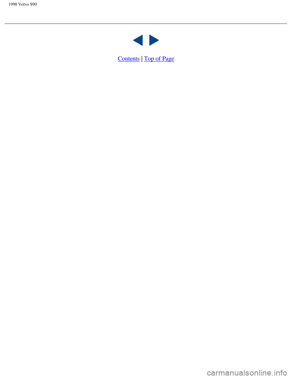 VOLVO S90 1998 Owners Guide
1998 Volvo S90
Contents | Top of Page
file:///K|/ownersdocs/1998/1998_SV90/98S90_017.htm (7 of 7)12/30/2006 \
1:52:36 PM VOLVO S90 1998 Owners Guide
1998 Volvo S90
Contents | Top of Page
file:///K|/ownersdocs/1998/1998_SV90/98S90_017.htm (7 of 7)12/30/2006 \
1:52:36 PM