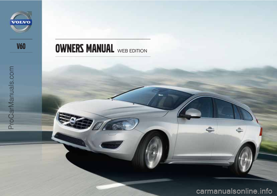 VOLVO V60 2013  Owners Manual Owners Manual	
V60
ProCarManuals.com 