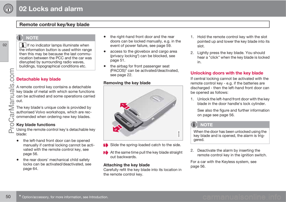 VOLVO V60 2012  Owners Manual 02 Locks and alarm
Remote control key/key blade 
02
50* Option/accessory, for more information, see Introduction.
NOTE
 If no indicator lamps illuminate when
the information button is used within rang