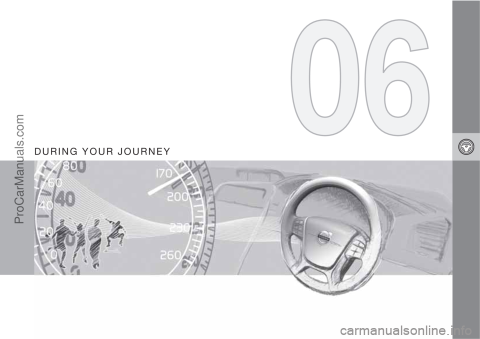 VOLVO V60 2011  Owners Manual DURING YOUR JOURNEY
ProCarManuals.com 