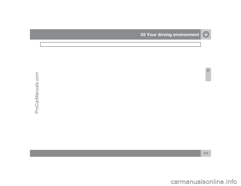 VOLVO XC70 2009  Owners Manual 03 Your driving environment
03
117
ProCarManuals.com 