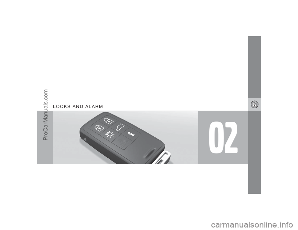 VOLVO XC70 2009 Workshop Manual 02
LOCKS AND ALARM
ProCarManuals.com VOLVO XC70 2009 Workshop Manual 02
LOCKS AND ALARM
ProCarManuals.com