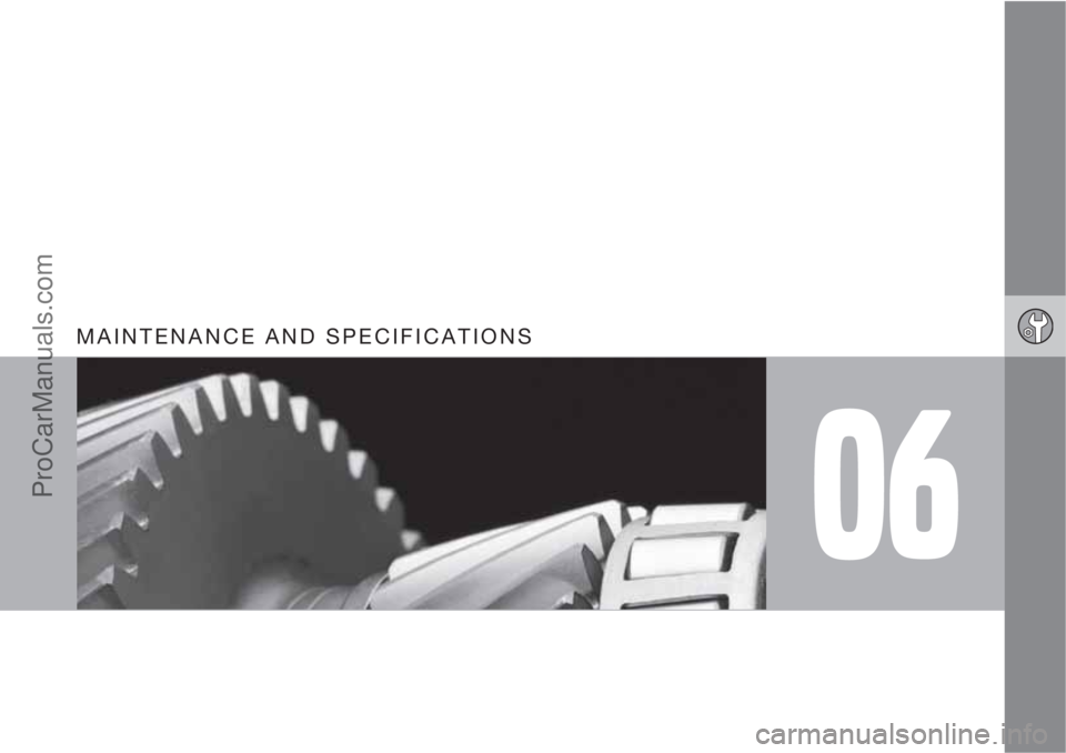 VOLVO XC70 2010  Owners Manual 06
MAINTENANCE AND SPECIFICATIONS
ProCarManuals.com 