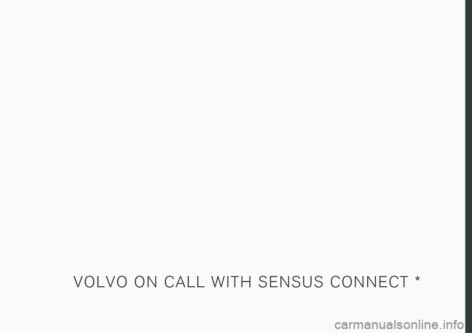 VOLVO XC90 2015  Owners Manual V O L V O   O N   C A L L   W I T H   S E N S U S   C O N N E C T  * 
