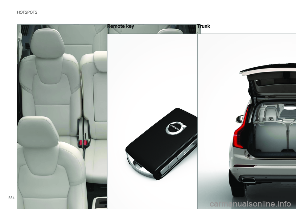 VOLVO XC90 2015  Owners Manual HOTSPOTS
554
Remote keyTrunk    