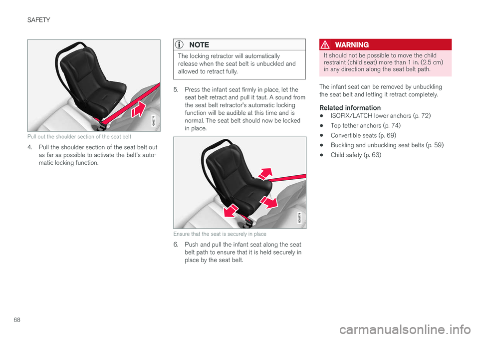 VOLVO XC90 2015 Repair Manual SAFETY
68
Pull out the shoulder section of the seat belt
4. Pull the shoulder section of the seat belt outas far as possible to activate the belt's auto- matic locking function.
NOTE
The locking r VOLVO XC90 2015 Repair Manual SAFETY
68
Pull out the shoulder section of the seat belt
4. Pull the shoulder section of the seat belt outas far as possible to activate the belt's auto- matic locking function.
NOTE
The locking r