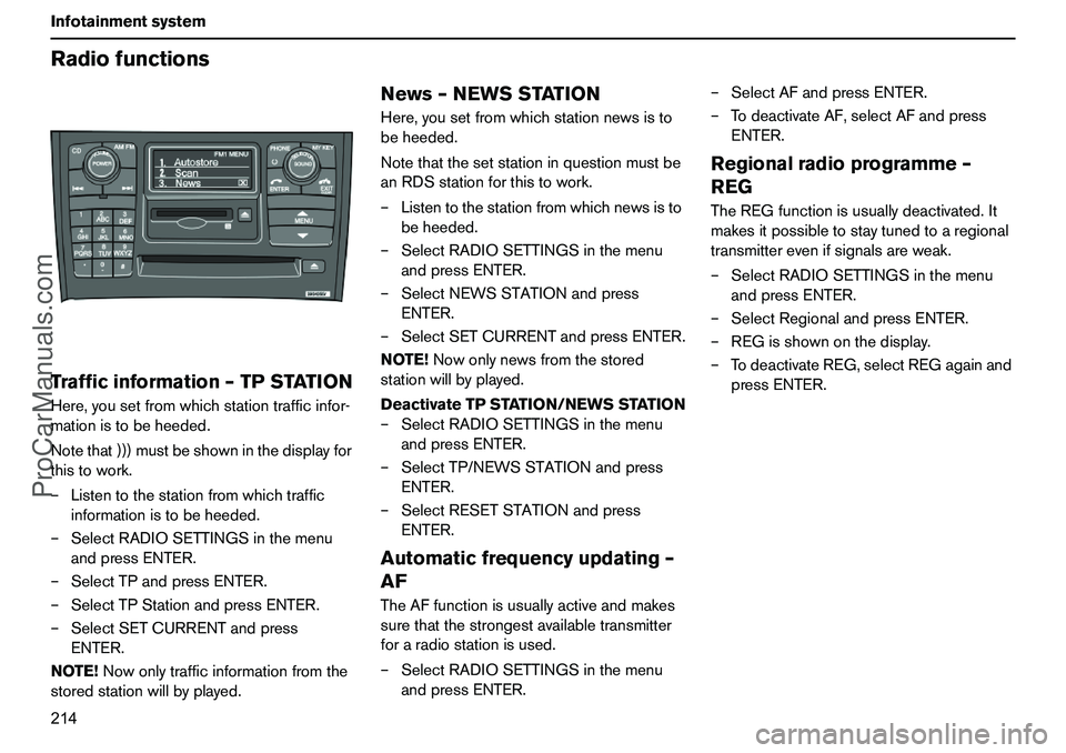 VOLVO XC90 2006  Owners Manual 214 InfotainmentsystemRadiofunctionsTrafficinformation–TPSTATIONHere,yousetfromwhichstationtrafficinfor-
mationistobeheeded.
Notethat)))mustbeshowninthedisplayfor
thistowork.
–Listentothestationfr