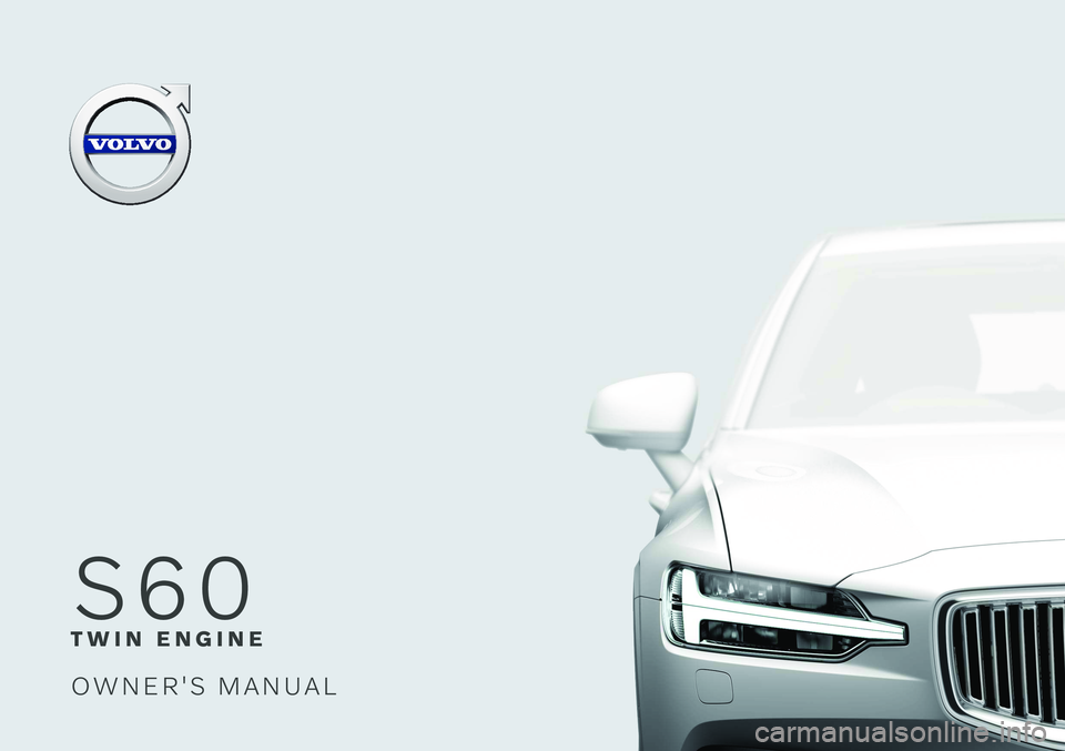 VOLVO S60 TWIN ENGINE 2020  Owners Manual S60T W I N   E N G I N E
O W N E R ' S   M A N U A L                                                                                      