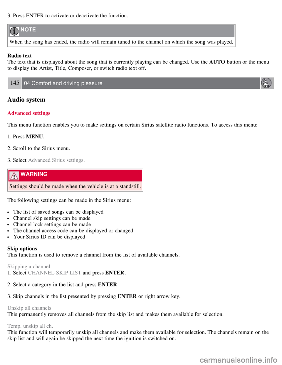 VOLVO S80 2008 Owners Manual 3. Press ENTER to activate or deactivate the function.
NOTE
When the song has ended, the radio will remain tuned to the channel on which the song was played.
Radio text
The text that is displayed a VOLVO S80 2008 Owners Manual 3. Press ENTER to activate or deactivate the function.
NOTE
When the song has ended, the radio will remain tuned to the channel on which the song was played.
Radio text
The text that is displayed a