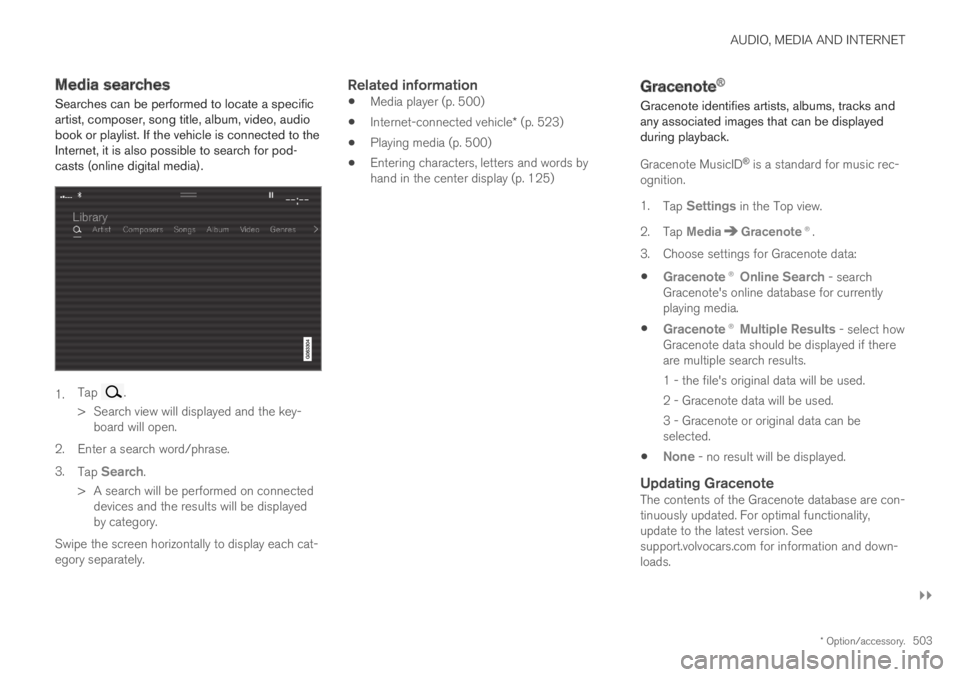 VOLVO S90 TWIN ENGINE 2019  Owners Manual AUDIO, MEDIA AND INTERNET
}}
* Option/accessory.503
Media searches
Searches can be performed to locate a specificartist, composer, song title, album, video, audiobook or playlist. If the vehicle is co