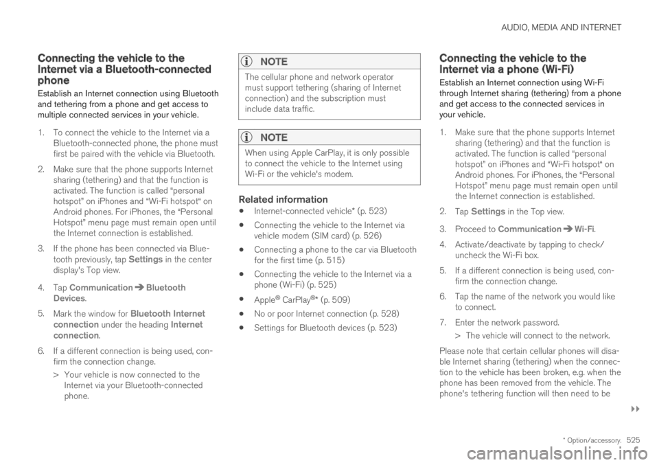 VOLVO S90 TWIN ENGINE 2019 Owners Manual AUDIO, MEDIA AND INTERNET
}}
* Option/accessory.525
Connecting the vehicle to theInternet via a Bluetooth-connectedphone
Establish an Internet connection using Bluetoothand tethering from a phone and VOLVO S90 TWIN ENGINE 2019 Owners Manual AUDIO, MEDIA AND INTERNET
}}
* Option/accessory.525
Connecting the vehicle to theInternet via a Bluetooth-connectedphone
Establish an Internet connection using Bluetoothand tethering from a phone and