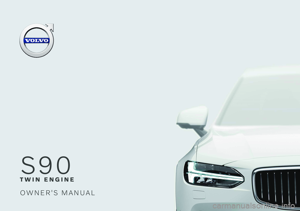 VOLVO S90 TWIN ENGINE 2020  Owners Manual S90T W I N   E N G I N E
O W N E R ' S   M A N U A L                                                                                      