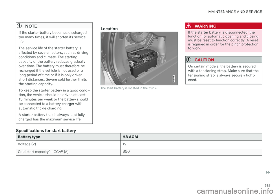 VOLVO S90 TWIN ENGINE 2020 Service Manual MAINTENANCE AND SERVICE
}}
581
NOTE
If the starter battery becomes discharged too many times, it will shorten its servicelife. The service life of the starter battery is affected by several factors, s VOLVO S90 TWIN ENGINE 2020 Service Manual MAINTENANCE AND SERVICE
}}
581
NOTE
If the starter battery becomes discharged too many times, it will shorten its servicelife. The service life of the starter battery is affected by several factors, s