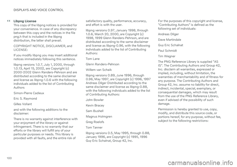 VOLVO V60 2021 Owners Manual ||
DISPLAYS AND VOICE CONTROL
100
Libpng License
This copy of the libpng notices is provided for your convenience. In case of any discrepancybetween this copy and the notices in the filepng.h that is VOLVO V60 2021 Owners Manual ||
DISPLAYS AND VOICE CONTROL
100
Libpng License
This copy of the libpng notices is provided for your convenience. In case of any discrepancybetween this copy and the notices in the filepng.h that is