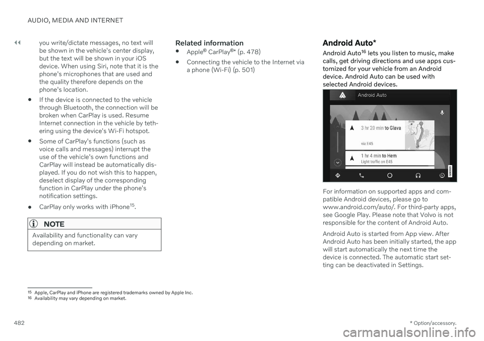 VOLVO V60 2021 Owners Manual ||
AUDIO, MEDIA AND INTERNET
* Option/accessory.
482 you write/dictate messages, no text will be shown in the vehicle's center display,but the text will be shown in your iOSdevice. When using Siri VOLVO V60 2021 Owners Manual ||
AUDIO, MEDIA AND INTERNET
* Option/accessory.
482 you write/dictate messages, no text will be shown in the vehicle's center display,but the text will be shown in your iOSdevice. When using Siri