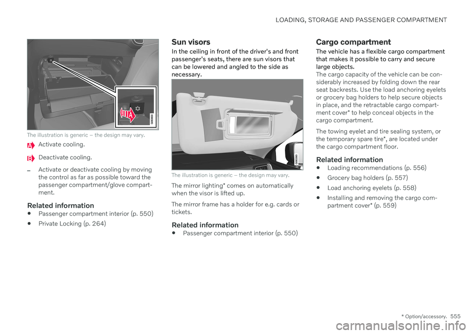 VOLVO V60 2021 Owners Manual LOADING, STORAGE AND PASSENGER COMPARTMENT
* Option/accessory.555
The illustration is generic – the design may vary.
Activate cooling.
Deactivate cooling.
–Activate or deactivate cooling by moving VOLVO V60 2021 Owners Manual LOADING, STORAGE AND PASSENGER COMPARTMENT
* Option/accessory.555
The illustration is generic – the design may vary.
Activate cooling.
Deactivate cooling.
–Activate or deactivate cooling by moving