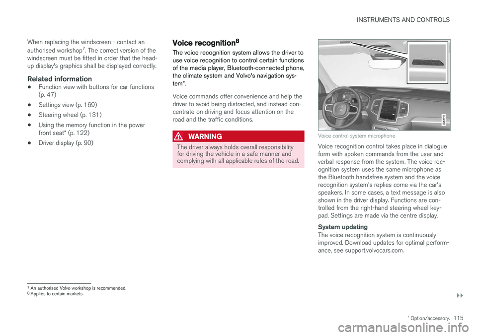 VOLVO V90 2017 Owners Manual INSTRUMENTS AND CONTROLS
}}
* Option/accessory.115
When replacing the windscreen - contact an authorised workshop
7
. The correct version of the
windscreen must be fitted in order that the head- up di VOLVO V90 2017 Owners Manual INSTRUMENTS AND CONTROLS
}}
* Option/accessory.115
When replacing the windscreen - contact an authorised workshop
7
. The correct version of the
windscreen must be fitted in order that the head- up di