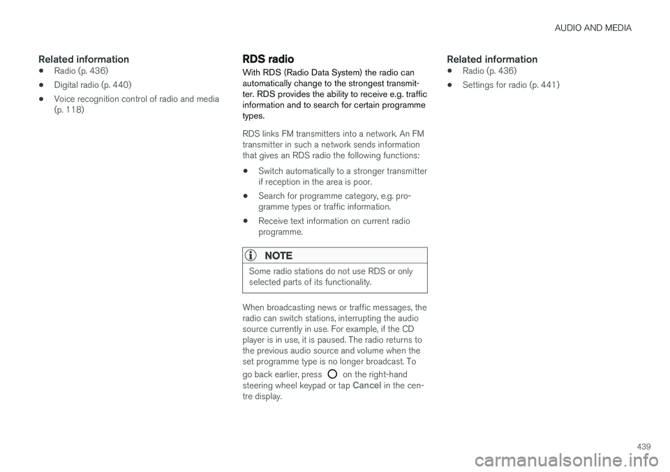 VOLVO V90 2017 Owners Manual AUDIO AND MEDIA
439
Related information
•Radio (p. 436)
• Digital radio (p. 440)
• Voice recognition control of radio and media (p. 118)
RDS radio With RDS (Radio Data System) the radio can auto VOLVO V90 2017 Owners Manual AUDIO AND MEDIA
439
Related information
•Radio (p. 436)
• Digital radio (p. 440)
• Voice recognition control of radio and media (p. 118)
RDS radio With RDS (Radio Data System) the radio can auto