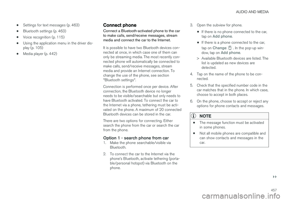 VOLVO V90 2017 Owners Manual AUDIO AND MEDIA
}}
457
•
Settings for text messages (p. 463)
• Bluetooth settings (p. 463)
• Voice recognition (p. 115)
• Using the application menu in the driver dis- play (p. 105)
• Media VOLVO V90 2017 Owners Manual AUDIO AND MEDIA
}}
457
•
Settings for text messages (p. 463)
• Bluetooth settings (p. 463)
• Voice recognition (p. 115)
• Using the application menu in the driver dis- play (p. 105)
• Media
