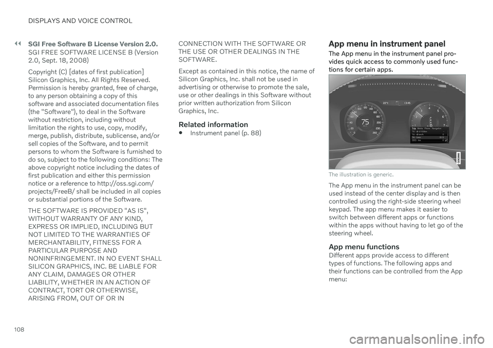 VOLVO V90 CROSS COUNTRY 2021  Owners Manual ||
DISPLAYS AND VOICE CONTROL
108
SGI Free Software B License Version 2.0.
SGI FREE SOFTWARE LICENSE B (Version 2.0, Sept. 18, 2008) Copyright (C) [dates of first publication] Silicon Graphics, Inc. A