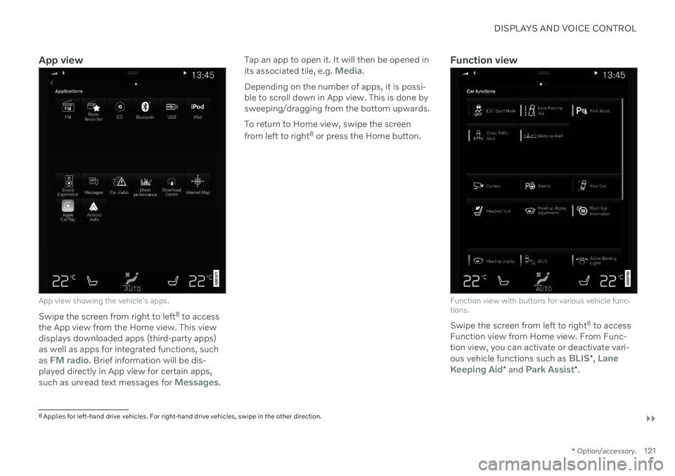 VOLVO V90 CROSS COUNTRY 2021 Owners Manual DISPLAYS AND VOICE CONTROL
}}
* Option/accessory.121
App view
App view showing the vehicle's apps.
Swipe the screen from right to left 8
to access
the App view from the Home view. This view displ VOLVO V90 CROSS COUNTRY 2021 Owners Manual DISPLAYS AND VOICE CONTROL
}}
* Option/accessory.121
App view
App view showing the vehicle's apps.
Swipe the screen from right to left 8
to access
the App view from the Home view. This view displ