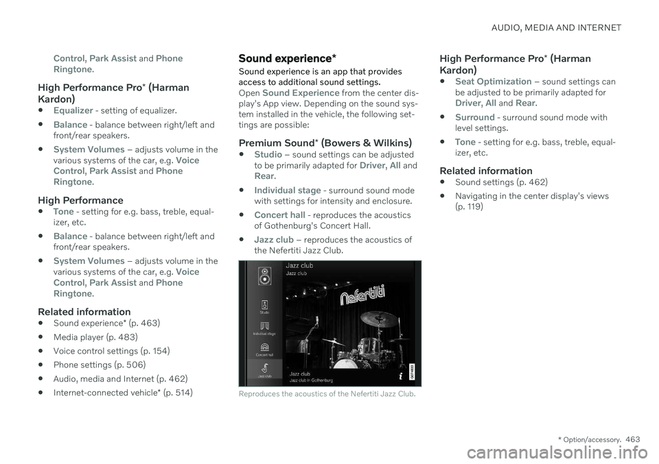 VOLVO V90 CROSS COUNTRY 2021  Owners Manual AUDIO, MEDIA AND INTERNET
* Option/accessory.463
Control, Park Assist and Phone
Ringtone.
High Performance Pro * (Harman
Kardon)
Equalizer - setting of equalizer.

Balance - balance between right/left
