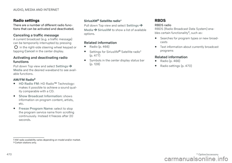 VOLVO V90 CROSS COUNTRY 2021  Owners Manual AUDIO, MEDIA AND INTERNET
* Option/accessory.
470
Radio settings
There are a number of different radio func- tions that can be activated and deactivated.
Canceling a traffic messageA current broadcast