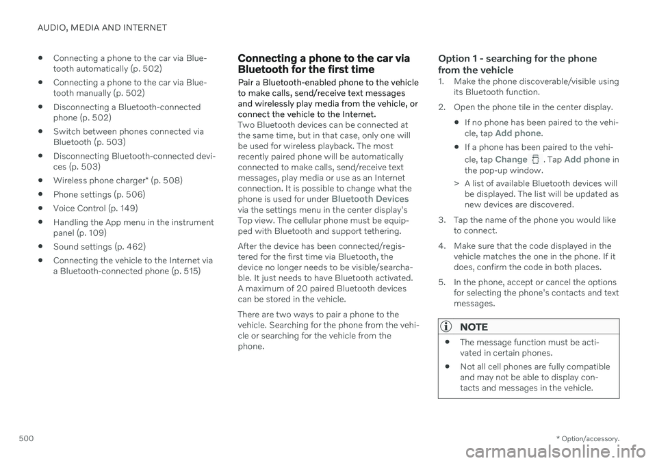 VOLVO V90 CROSS COUNTRY 2021  Owners Manual AUDIO, MEDIA AND INTERNET
* Option/accessory.
500 
Connecting a phone to the car via Blue- tooth automatically (p. 502)
 Connecting a phone to the car via Blue-tooth manually (p. 502)
 Disconnecting a