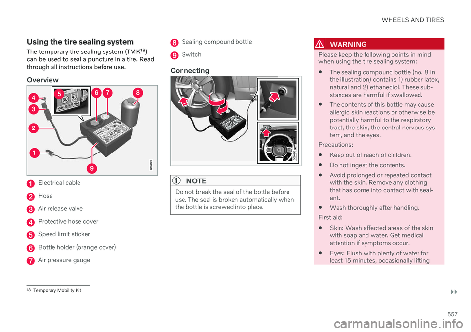 VOLVO V90 CROSS COUNTRY 2021 Owners Manual WHEELS AND TIRES
}}}}
557
Using the tire sealing system
The temporary tire sealing system (TMK 18
)
can be used to seal a puncture in a tire. Read through all instructions before use.
Overview
Electri VOLVO V90 CROSS COUNTRY 2021 Owners Manual WHEELS AND TIRES
}}}}
557
Using the tire sealing system
The temporary tire sealing system (TMK 18
)
can be used to seal a puncture in a tire. Read through all instructions before use.
Overview
Electri