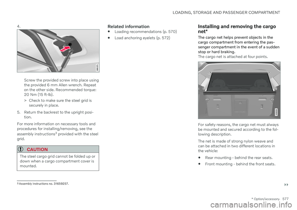 VOLVO V90 CROSS COUNTRY 2021 Owners Manual LOADING, STORAGE AND PASSENGER COMPARTMENT
}}
* Option/accessory.577
4.
Screw the provided screw into place using the provided 6 mm Allen wrench. Repeaton the other side. Recommended torque:20 Nm (15 VOLVO V90 CROSS COUNTRY 2021 Owners Manual LOADING, STORAGE AND PASSENGER COMPARTMENT
}}
* Option/accessory.577
4.
Screw the provided screw into place using the provided 6 mm Allen wrench. Repeaton the other side. Recommended torque:20 Nm (15