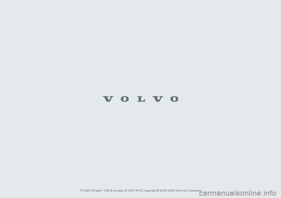 VOLVO V90 CROSS COUNTRY 2021 Owners Manual TP 32811 (English - USA & Canada), AT 2017, MY21, Copyright © 2000-2020 Volvo Car Corporation VOLVO V90 CROSS COUNTRY 2021 Owners Manual TP 32811 (English - USA & Canada), AT 2017, MY21, Copyright © 2000-2020 Volvo Car Corporation