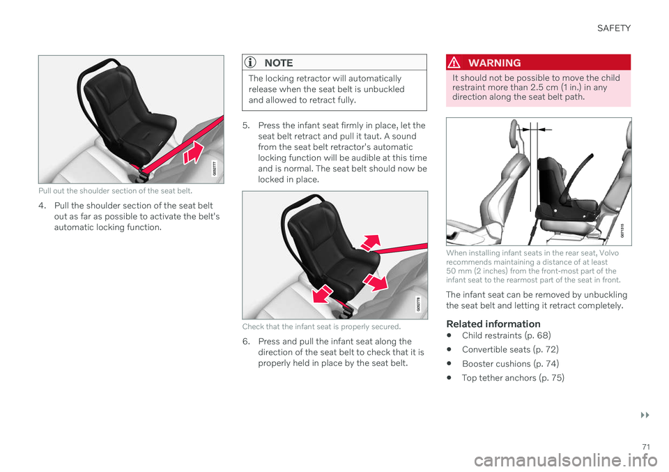 VOLVO V90 CROSS COUNTRY 2021 Manual PDF SAFETY
}}
71
Pull out the shoulder section of the seat belt.
4. Pull the shoulder section of the seat beltout as far as possible to activate the belt's automatic locking function.
NOTE
The locking VOLVO V90 CROSS COUNTRY 2021 Manual PDF SAFETY
}}
71
Pull out the shoulder section of the seat belt.
4. Pull the shoulder section of the seat beltout as far as possible to activate the belt's automatic locking function.
NOTE
The locking