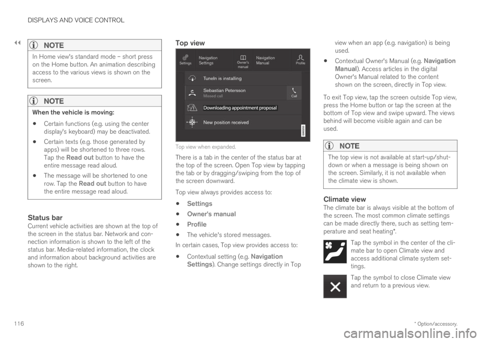 VOLVO XC60 TWIN ENGINE 2019  Owners Manual ||
DISPLAYS AND VOICE CONTROL
* Option/accessory.116

NOTE
In Home view's standard mode – short presson the Home button. An animation describingaccess to the various views is shown on thescreen.