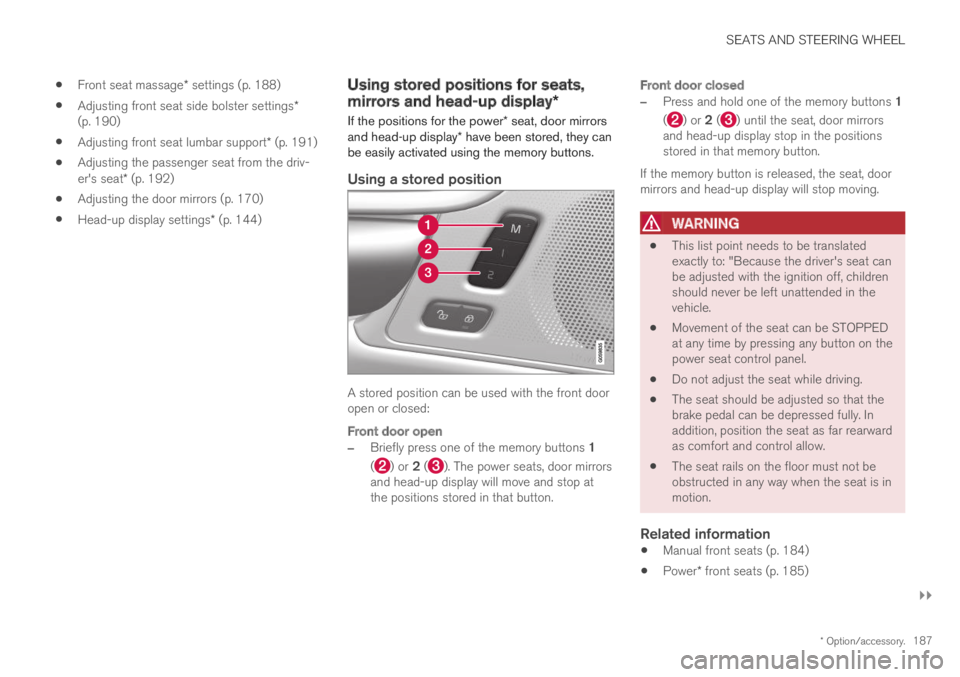 VOLVO XC60 TWIN ENGINE 2019  Owners Manual SEATS AND STEERING WHEEL
}}
* Option/accessory.187
Front seat massage* settings (p. 188)
Adjusting front seat side bolster settings*(p. 190)
Adjusting front seat lumbar support* (p. 191)
Adjusting the