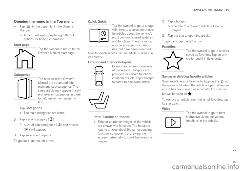 VOLVO XC60 TWIN ENGINE 2019 Owners Manual OWNER'S INFORMATION
}}
19

Opening the menu in the Top menu
–Tap  in the upper list in the Owner'sManual.
>A menu will open, displaying differentoptions for finding information:

Start page
