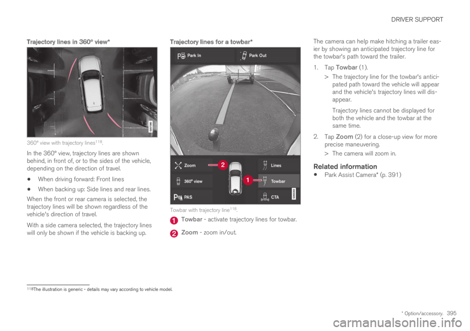 VOLVO XC60 TWIN ENGINE 2019 Owners Manual DRIVER SUPPORT
* Option/accessory.395
Trajectory lines in 360° view *
360° view with trajectory lines118.
In the 360° view, trajectory lines are shownbehind, in front of, or to the sides of the ve VOLVO XC60 TWIN ENGINE 2019 Owners Manual DRIVER SUPPORT
* Option/accessory.395
Trajectory lines in 360° view *
360° view with trajectory lines118.
In the 360° view, trajectory lines are shownbehind, in front of, or to the sides of the ve