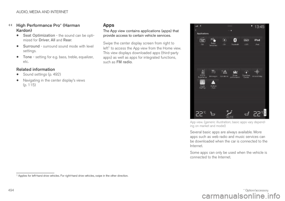 VOLVO XC60 TWIN ENGINE 2019 Owners Manual ||
AUDIO, MEDIA AND INTERNET
* Option/accessory.494
High Performance Pro * (Harman
Kardon)
Seat Optimization - the sound can be opti-mized for Driver, All and Rear.
Surround - surround sound mode wi VOLVO XC60 TWIN ENGINE 2019 Owners Manual ||
AUDIO, MEDIA AND INTERNET
* Option/accessory.494
High Performance Pro * (Harman
Kardon)
Seat Optimization - the sound can be opti-mized for Driver, All and Rear.
Surround - surround sound mode wi