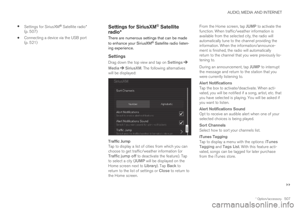 VOLVO XC60 TWIN ENGINE 2019 Owners Manual AUDIO, MEDIA AND INTERNET
}}
* Option/accessory.507
Settings for SiriusXM® Satellite radio*(p. 507)
Connecting a device via the USB port(p. 521)
Settings for SiriusXM® Satellite
radio*
There are num VOLVO XC60 TWIN ENGINE 2019 Owners Manual AUDIO, MEDIA AND INTERNET
}}
* Option/accessory.507
Settings for SiriusXM® Satellite radio*(p. 507)
Connecting a device via the USB port(p. 521)
Settings for SiriusXM® Satellite
radio*
There are num