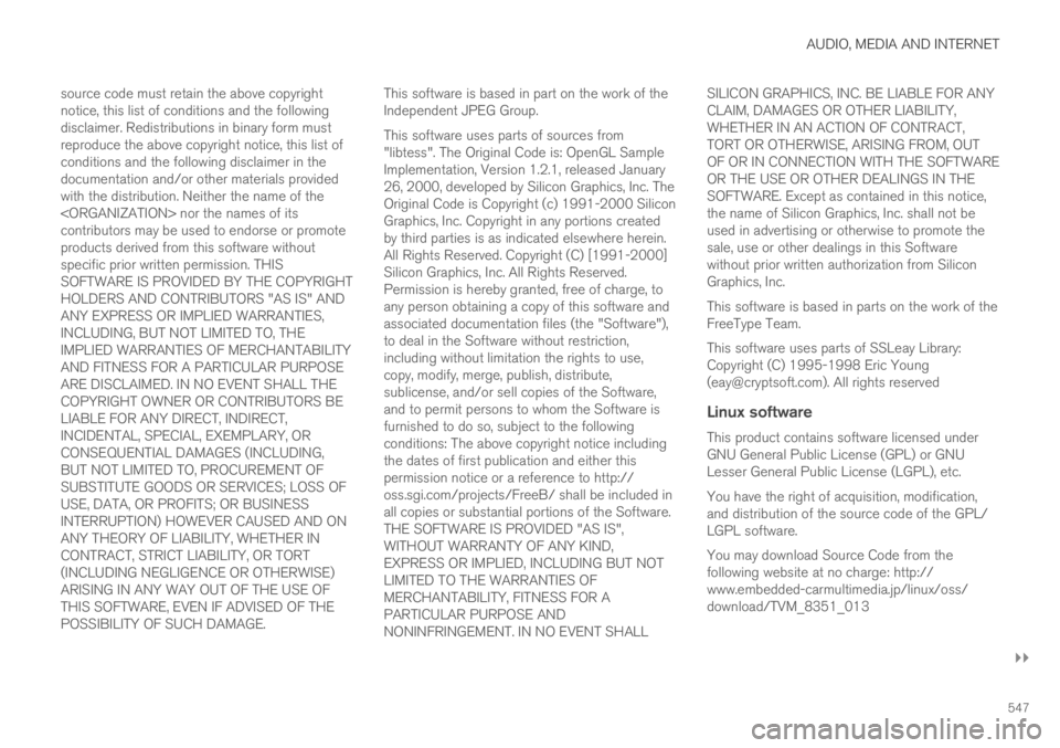 VOLVO XC60 TWIN ENGINE 2019  Owners Manual AUDIO, MEDIA AND INTERNET
}}
547
source code must retain the above copyrightnotice, this list of conditions and the followingdisclaimer. Redistributions in binary form mustreproduce the above copyrigh