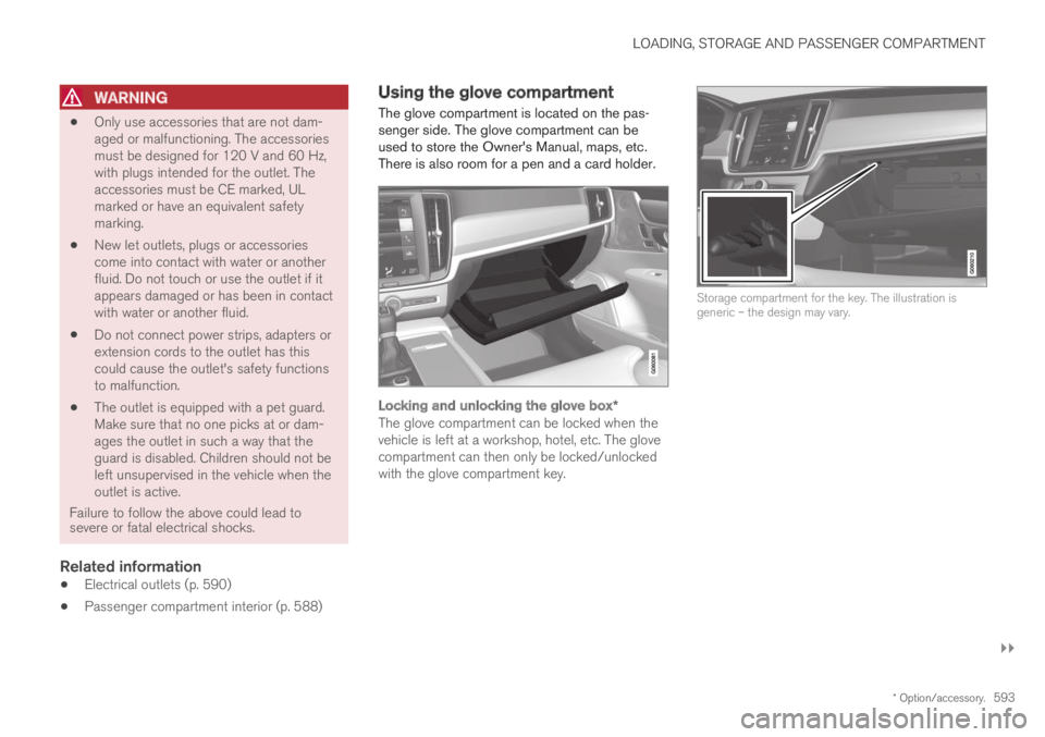 VOLVO XC60 TWIN ENGINE 2019 Owners Manual LOADING, STORAGE AND PASSENGER COMPARTMENT
}}
* Option/accessory.593
WARNING
Only use accessories that are not dam-aged or malfunctioning. The accessoriesmust be designed for 120 V and 60 Hz,with plu VOLVO XC60 TWIN ENGINE 2019 Owners Manual LOADING, STORAGE AND PASSENGER COMPARTMENT
}}
* Option/accessory.593
WARNING
Only use accessories that are not dam-aged or malfunctioning. The accessoriesmust be designed for 120 V and 60 Hz,with plu