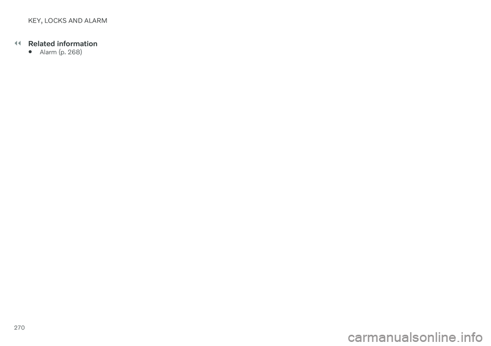 VOLVO XC60 TWIN ENGINE 2020  Owners Manual ||
KEY, LOCKS AND ALARM
270
Related information
Alarm (p. 268) 